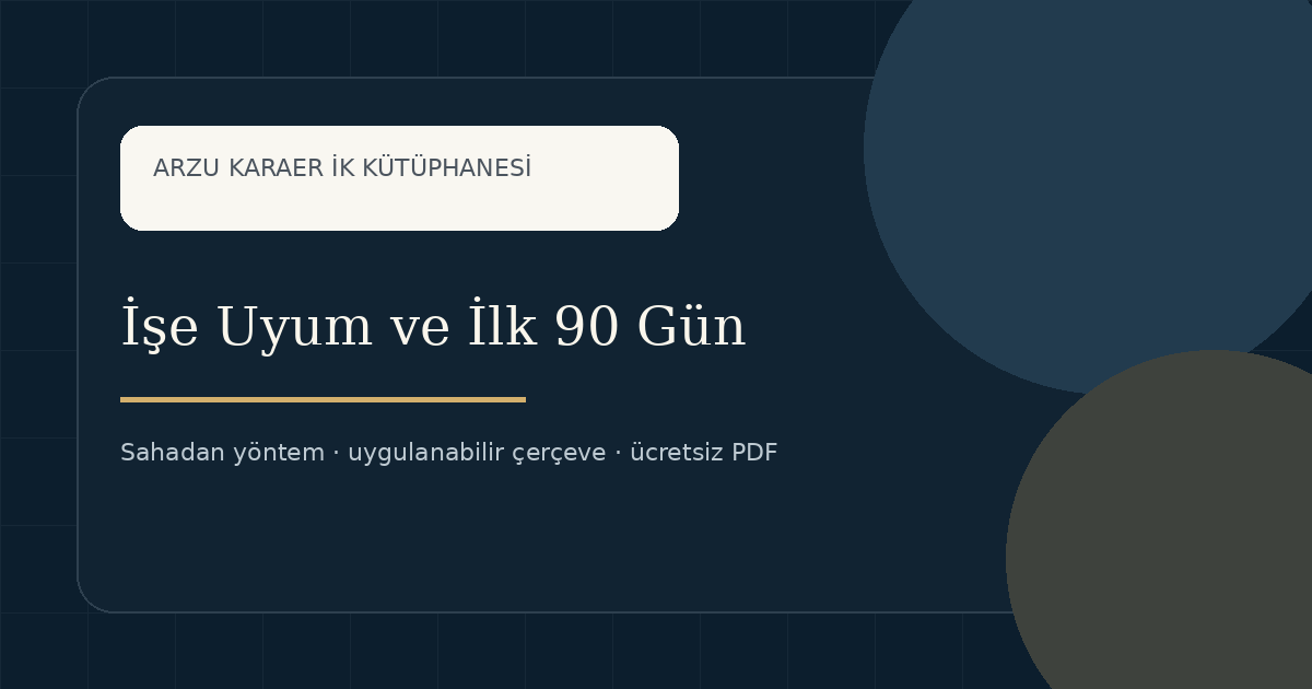 İşe Uyum ve İlk 90 Gün konulu İK kaynak görseli
